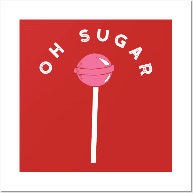 Oh Sugar Wall Art by Alissa Carin